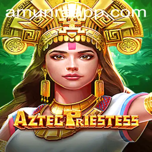AztecPriestess: Explore the Mystic World with AmunRa