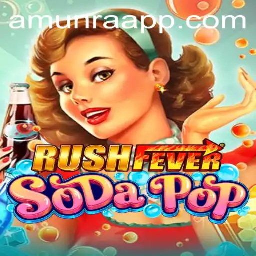 Unveiling the Thrills of RushFeverSodaPop: A Journey Through Time with AmunRa